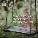 Jason Rivas Hot Pool - Crazy Swing Dub DJ Tool Mix