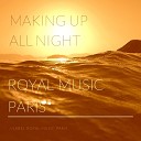 Royal Music Paris - Making Up All Night Make Luv Remix