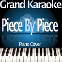 Grand Karaoke - Piece By Piece Idol Version Lower Key Originally Performed by Kelly Clarkson Piano Karaoke…