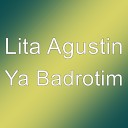 Lita Agustin - Ya Badrotim