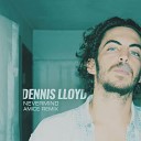 Dennis Lloyd Amice - Nevermind Alright