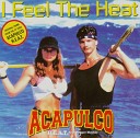 Acapulco H E A T Feat Pepper Mashay - I Feel The Heat H E A T Mix Radio Version