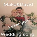 Maka David - I Love You