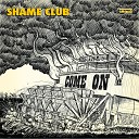 Shame Club - I Just Want You To Be Free