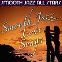 Smooth Jazz All Stars - Saving All My Love For You
