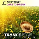 Air Project - Dare To Dream Original Mix