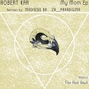 Robert Kaa - My Mom Madness Ba Remix