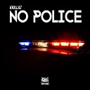 Krillaz - No Police Original Mix