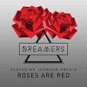 The Dreamers feat Johnson Orchid - Roses Are Red Radio Edit