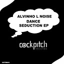 Alvinho L Noise - Dance Seduction Original Mix