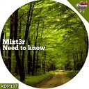 Mizt3r - Need To Know Original Mix