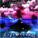 Dreaman - Life Stream Another Version
