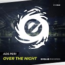 Ads Peri - Over The Night Original Mix