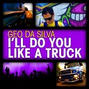 Geo Da Silva - Ill Do You Like A Truck (Kirillich feat. Oleg Petroff Cvet Remix)