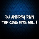 Dj Andrey Rain - Top Club Hits Vol 2