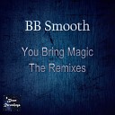 BB Smooth - You Bring Magic Deep House Vandal Remix