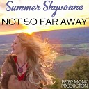 Summer Shyvonne - Not so Far Away Peter Monk Radio Edit