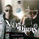 Eleven Music - No Le Digas