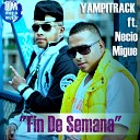 Yampitrack feat Necio Migue - Fin De Semana