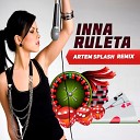 INNA - Ruleta Artem Splash Remix