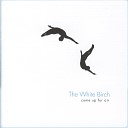 The White Birch - Silent Love