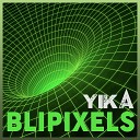 Yika - Blipixels