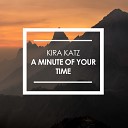 Kira Katz - A Minute of Your Time Original Mix