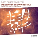 Miss Cortex DJ T H - Meeting In The Orchestra Hamza Khamessi Remix