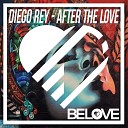 Diego Rey - After The Love Dimo Remix