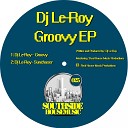 DJ Le Roy - Groovy Original Mix