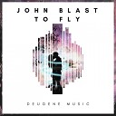 John Blast - To Fly Radio Edit