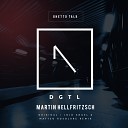 Martin Hellfritzsch - Ghetto Talk Matteo Rosolare Jojo Angel Remix