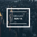 Kira Katz - Nun Ya Original Mix