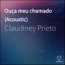 Claudiney Prieto feat Holyblaster - Ou a meu chamado Acoustic Version