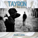 Tayron - Pardonne moi Zouk Love