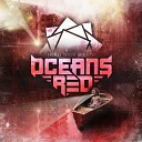 Oceans Red - Remember To Forget