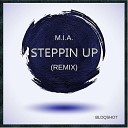 M I A - Steppin Up BLOQSHOT Remix