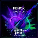 Fenox - Give It Up Radio Edit