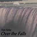 Tom Farley - Over the Falls