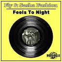 Fly Sasha Fashion - Feels To Night Original Mix
