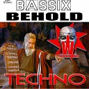 Bassix - Behold Ur Surrounded Original Mix