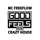 MC Freeflow - Crazy House Original Mix