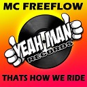 MC Freeflow - Thats How We Ride Original Mix