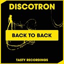 Discotron - Back To Back Original Mix