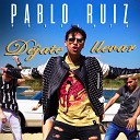 Pablo Ruiz - Dejate Llevar