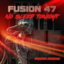 Fusion 47 - No Sleep Tonight Drum Bass Mix