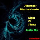 Alexander Miroshnichenko - Night Of Silence Guitar Mix