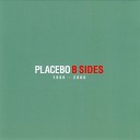 Placebo - Been Smoking Too Long