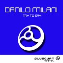 Danilo Milani - Try to Say