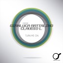 Gianluca Rattalino Claudio L - Turn Me On Original Mix